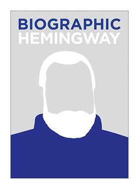 英文原版 Biographic Hemingway 海明威 文学巨匠 信息图表式精装名人传记 英文版 进口英语原版书籍