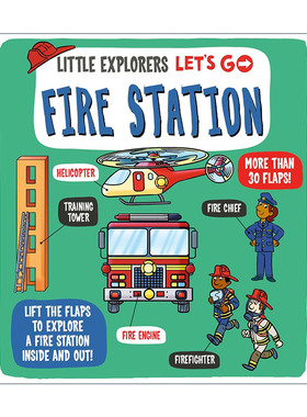 英文原版 Little Explorers Let's Go Fire Station 小小探险家 消防站 儿童纸板翻翻书 英文版 进口英语原版书籍