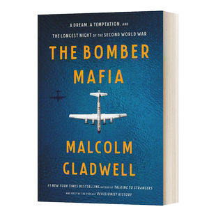 The Bomber Mafia 战争与沉迷 梦想 诱惑与二战中的漫长黑夜 引爆点作者马尔科姆Malcolm Gladwell 英文原版历史读物 进口书籍