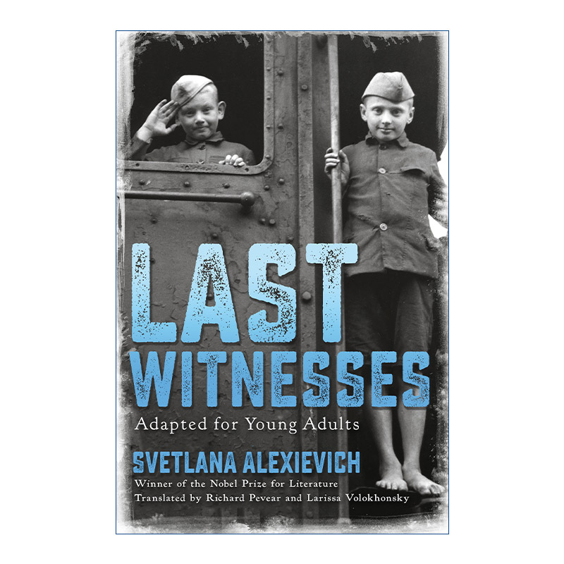 英文原版 Last Witnesses我还是想你妈妈青少年版诺贝尔文学奖 Svetlana Alexievich精装英文版进口英语原版书籍