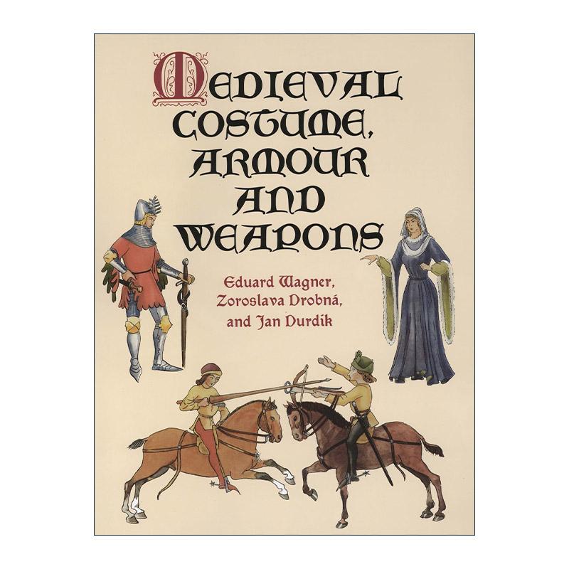 英文原版 Medieval Costume Armour and Weapons 中世纪服装 盔甲和武器 中欧插图历史 服饰设计 英文版 进口英语原版书籍