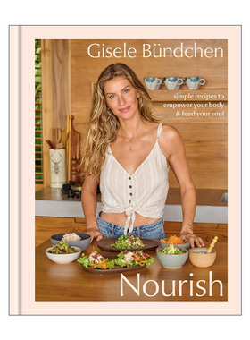 英文原版 Nourish 滋养 赋能身体和喂养心灵的简单健康食谱 Clarkson Potter吉赛尔·邦辰 精装 英文版 进口英语原版书籍