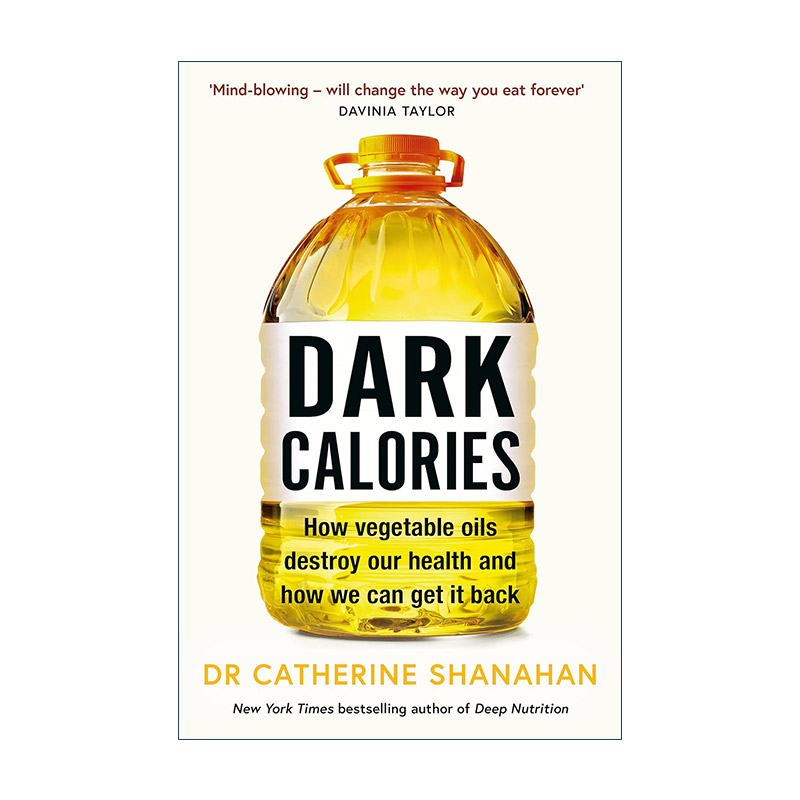 英文原版 Dark Calories 黑暗卡路里 植物油如何破坏我们的健康 我们如何能够恢复健康 英文版 进口英语原版书籍