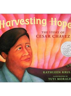 英文原版 Harvesting Hope 收获希望 塞萨尔·查韦斯的故事 精装图画书 普拉·贝尔普雷插图奖 英文版 进口英语原版书籍