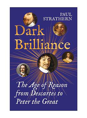 英文原版 Dark Brilliance 光辉与黑暗 从笛卡尔到彼得大帝的理性时代 保罗·斯特拉森 英文版 进口英语原版书籍