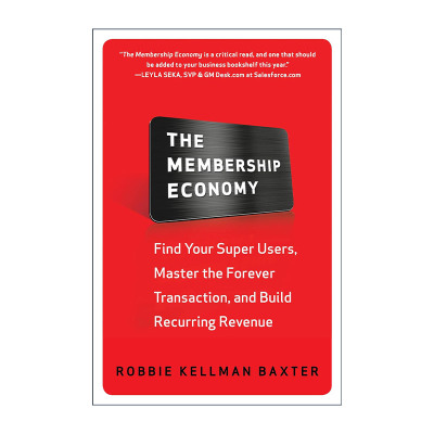 英文原版 The Membership Economy 会员经济 发现超级用户 缔造长期交易 赢得持久营业收入 精装 英文版 进口英语原版书籍
