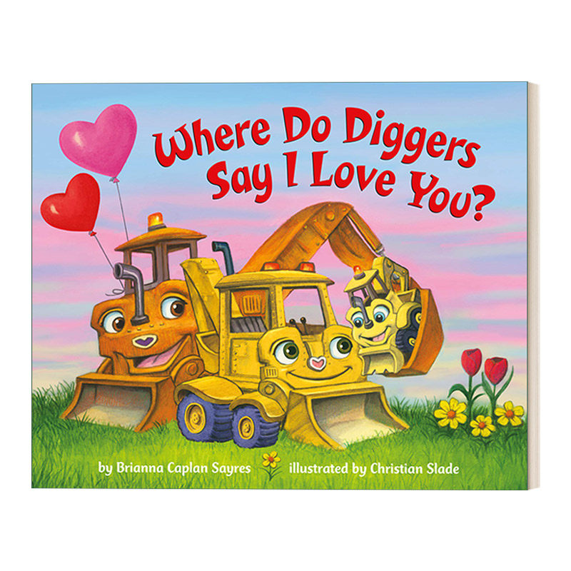 挖掘机在哪里说爱你 儿童绘本纸板书 英文版 进口英语原版书籍