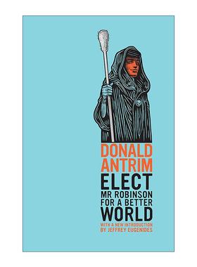英文原版 Elect Mr Robinson for a Better World 选罗宾逊先生 共创美好世界 超现实主义喜剧小说 英文版 进口英语原版书籍