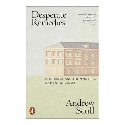 英文原版 Desperate Remedies 绝望的补救措施 精神病学对治愈精神疾病的狂热追求 Andrew Scull 英文版 进口英语原版书籍