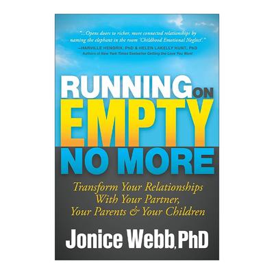 英文原版 Running on Empty No More 走出童年情感忽视 如何与伴侣 父母和孩子重建亲密关系 被忽视的孩子作者乔尼丝·韦布 英文版