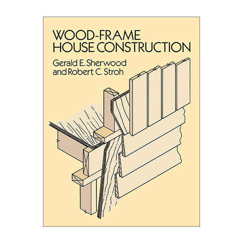 英文原版 Wood-Frame House Construction 木结构房屋建筑 设计建造施工指南 Gerald E. Sherwood 英文版 进口英语原版书籍