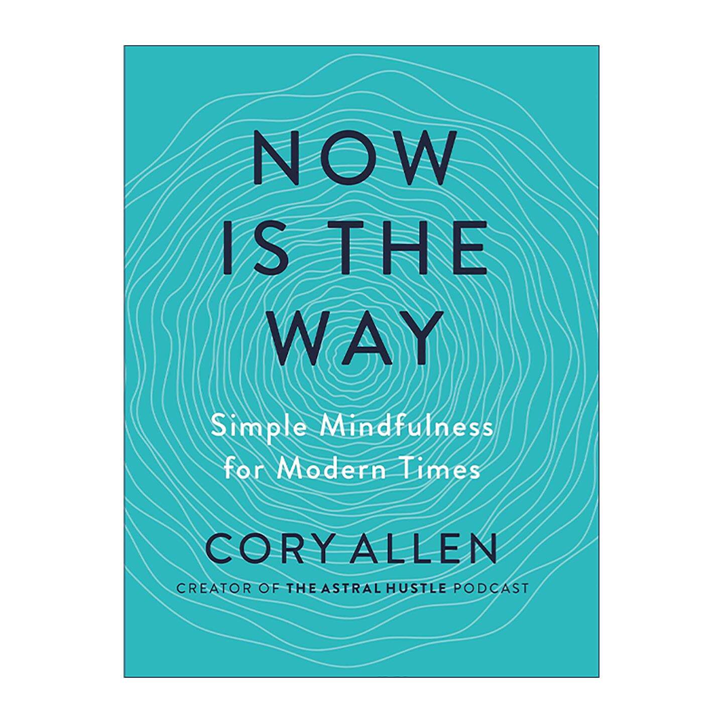 英文原版 Now Is the Way 现在就是方法 正念冥想指南 释放压力 减少焦虑 Cory Allen 英文版 进口英语原版书籍