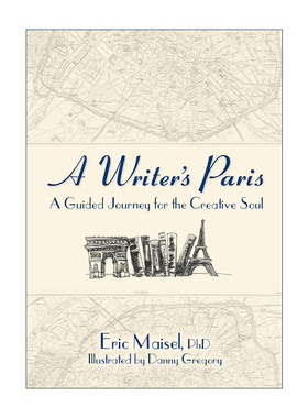英文原版 A Writer's Paris 作家的巴黎 创造性灵魂的向导之旅 为什么受伤的总是聪明人作者Eric Maisel 英文版 进口英语原版书籍