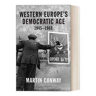 Age 民主时代 Western Democratic 英文版 书籍 英文原版 Conway 1945–1968 Europe’s 1968年 1945 西欧 进口英语原版 Martin