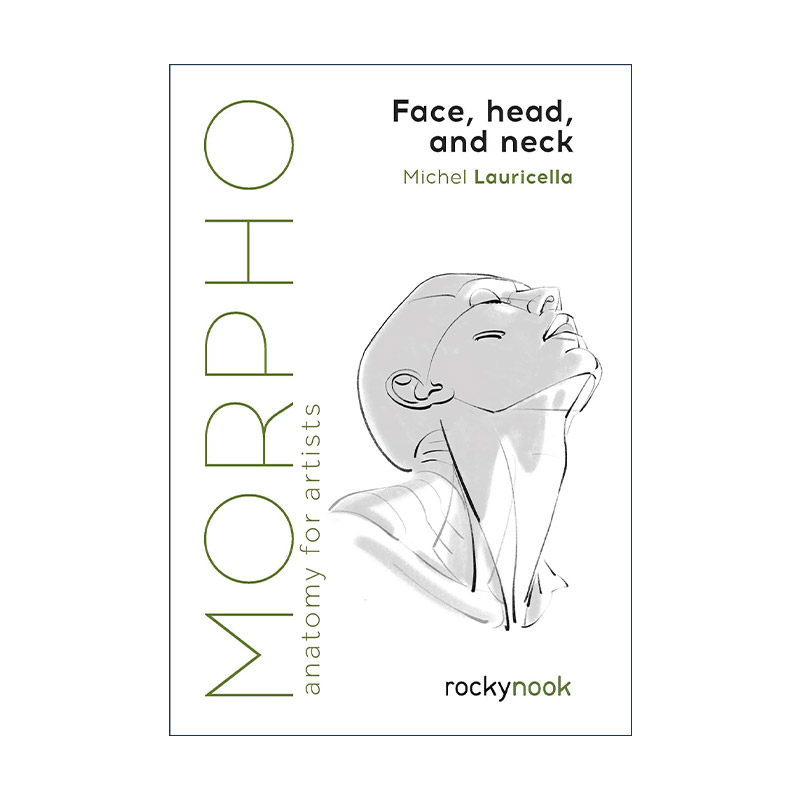 英文原版 Morpho Face Head and Neck Anatomy for Artists 艺用人体结构 脸 头部 脖子 绘画教程 英文版 进口英语原版书籍