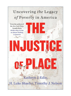 英文原版 The Injustice of Place 地方的不公正 揭示美国的贫困遗产 普林斯顿大学教授Kathryn J. Edin 英文版 进口英语原版书籍