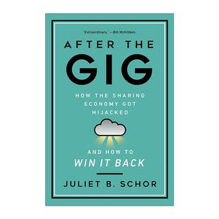 英文原版 After the Gig 零工之后 共享经济如何被劫持及如何赢回它 廊灯商业图书奖 Juliet B. Schor 英文版 进口英语原版书籍