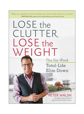 英文原版 Lose the Clutter Lose the Weight 丢掉杂物 减掉体重 减肥瘦身计划指南 瘦子房间的秘密作者Peter Walsh 进口英语书籍
