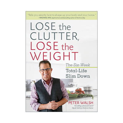 英文原版 Lose the Clutter Lose the Weight 丢掉杂物 减掉体重 减肥瘦身计划指南 瘦子房间的秘密作者Peter Walsh 进口英语书籍