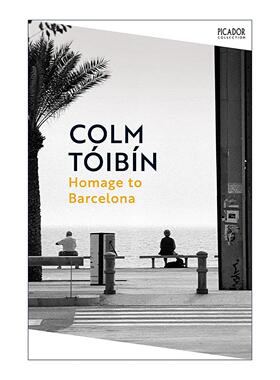 英文原版 Homage to Barcelona 向巴塞罗那致敬 旅游散文 布克奖入围作者科尔姆·托宾 Colm Toibin 英文版 进口英语原版书籍