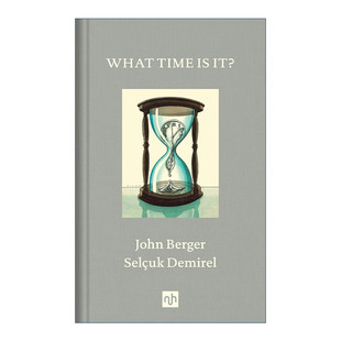 What Time Is It? 几点了 John Berger约翰伯格 精装