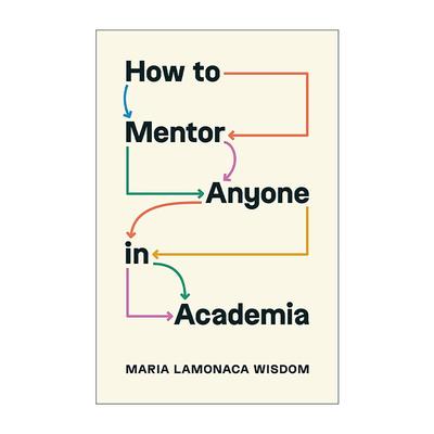 英文原版 How to Mentor Anyone in Academia 智成导师之道 学术之友 高等教育指导艺术的实用指南 英文版 进口英语原版书籍