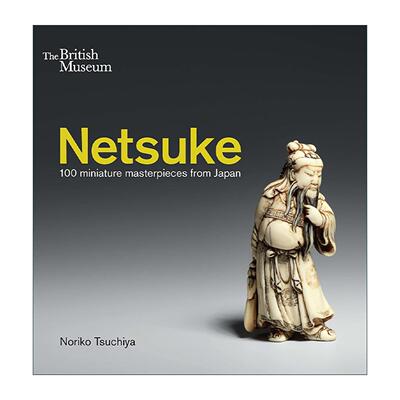 英文原版 Netsuke 100 Miniature Masterpieces From Japan 100个日本迷你杰作 Noriko Tsuchiya 英文版 进口英语原版书籍