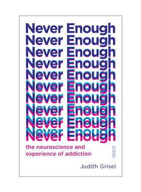 英文原版 Never Enough 永不满足 关于成瘾的神经科学与体验 Judith Grisel 英文版 进口英语原版书籍