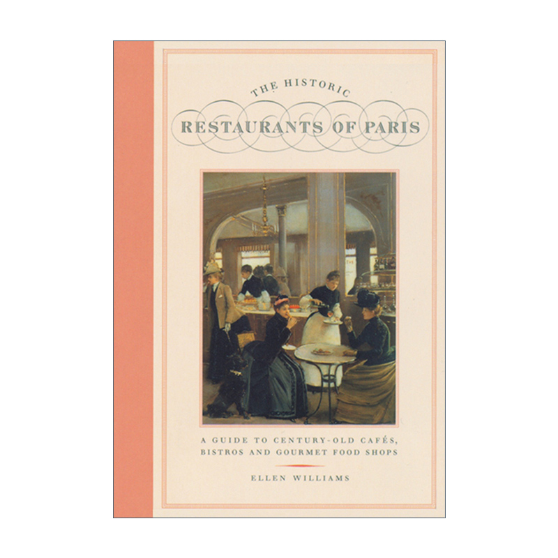 英文原版 The Historic Restaurants of Paris 巴黎历史悠久的餐馆 百年咖啡馆 小酒馆和美食店指南 旅游 精装 英文版 进口英语书
