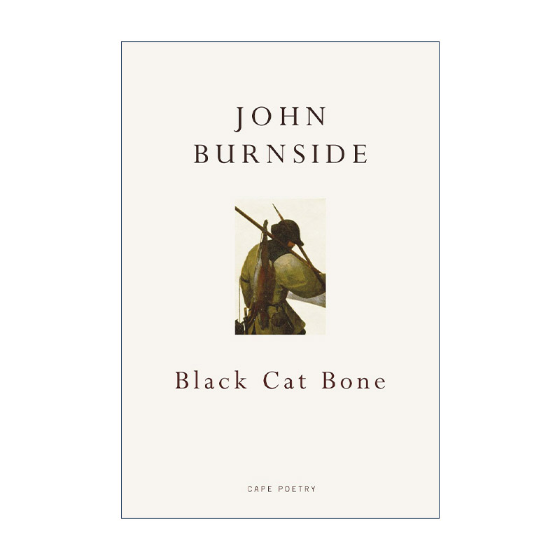 英文原版 Black Cat Bone 黑猫骨 约翰?伯恩塞 艾略特诗歌奖 英文版 进口英语原版书籍