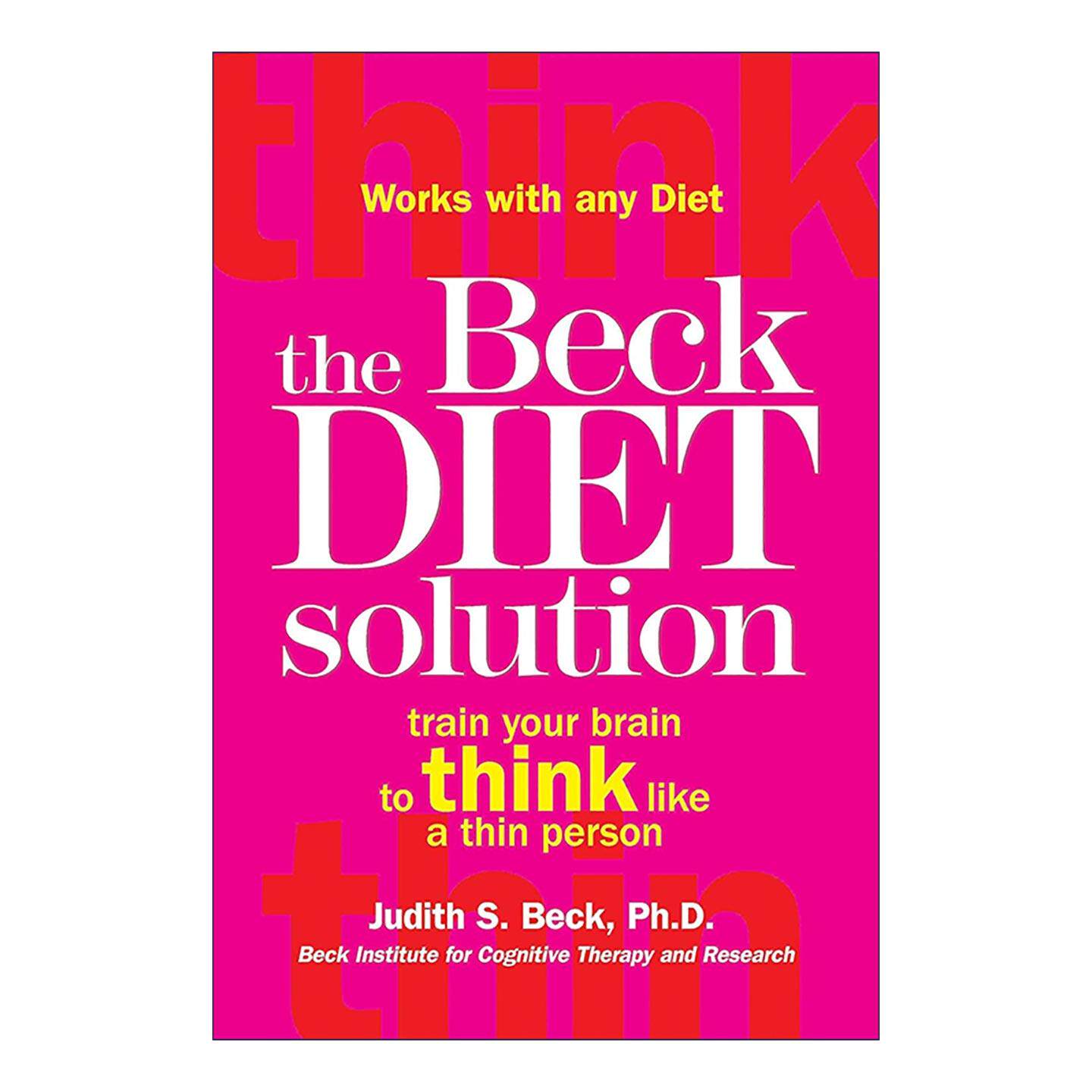 英文原版 Beck Diet Solution 贝克节食解决方案 训练你的大脑像瘦子一样思考 运用认知行为疗法 英文版 进口英语原版书籍