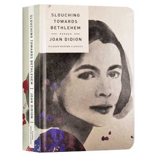 向伯利恒跋涉 英文原版小说 Slouching Towards Bethlehem Joan Didion 当代女性经典系列 奇想之年作者 琼狄迪恩英文版进口英语书