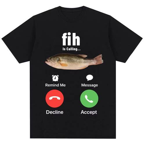 Fih Is Calling T-shirt钓鱼佬趣味创意鱼正在呼叫我短袖T恤男女