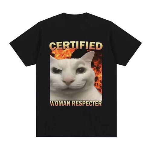 Certified Woman Respecter Cat Meme 认证女性尊重者印花T恤男女
