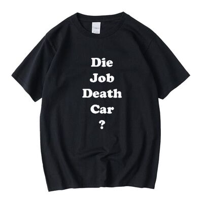 春夏新品恶搞英文Die Job Death Car日文谐音梗你没事吧短袖T恤