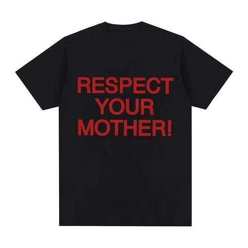 Respect Your Mother 尊重你的母亲字母印花短袖T恤男女夏季上衣