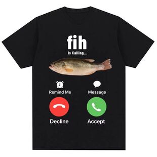 Fih Is Calling T-shirt钓鱼佬趣味创意鱼正在呼叫我男女短袖T恤