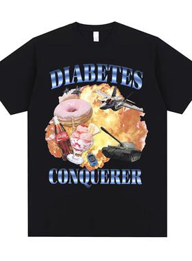 Funny Diabetes Conqueror Meme欧美梗情侣大码BF短袖T恤男上衣