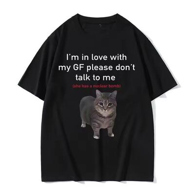 I'm in Love with My GF Please Don't Talk To Me 猫梗短袖T恤男