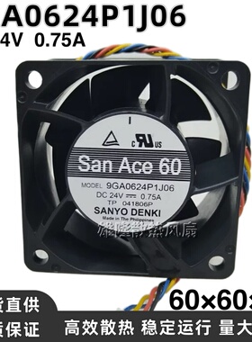 全新三洋9GA0624P1J06/J03/J04 6038 24V 0.75A 4线服务器风扇6CM