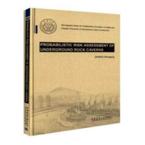 Probabilistic risk assessment of underground rock caverns 地下洞室风险分析英文建筑书籍正版中国建筑工业出版社