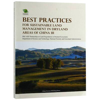 Best practices for sustainable land management in dryland areas of _干旱区土地管理研究中国英文经济书籍正版中国林业出版社
