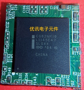 CG82NM10 主板芯片 封装BGA 拆机 原装 剪板