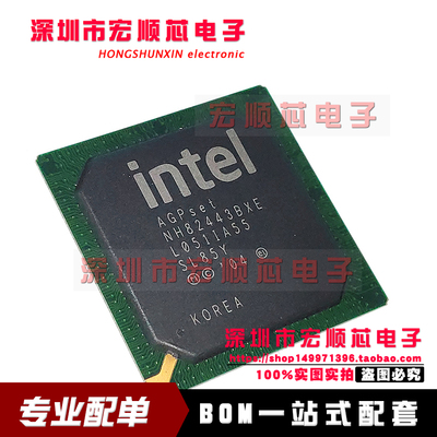 全新进口原装 NH82443BXE-SL85Y NH82443BXE 南桥BGA 芯片