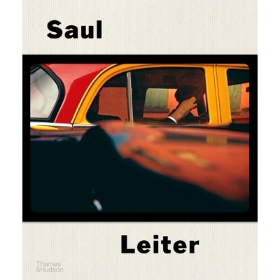 Saul Leiter: The Centennial Retrospective 索尔·雷特：百年回顾: 9780500545577