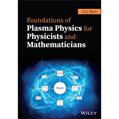 Foundations Of Plasma Physics For Physicists And Mathematicians 物理学家与数学家的等离子体物理学基础 9781119774259