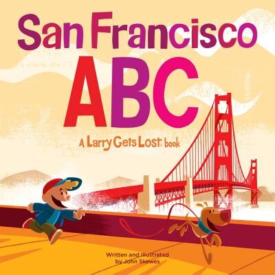 预订 旧金山ABC:一本拉里迷路的书 认知启蒙 字母 英文 拉里迷路了 Larry Gets Lost San FranciscoABC: A Larry Gets Lost Book: