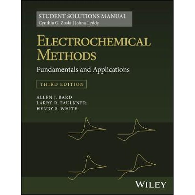 Electrochemical Methods Fundamentals and Applications, 3e Student Solutions Manual 电化学方法:基础和应用 第3版,解决方