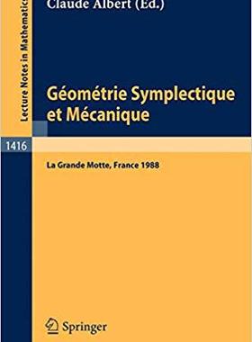 预订 Geometrie Symplectique Et Mecanique: Colloque International, La Grande Motte, France, 23-28 Mai, 1988