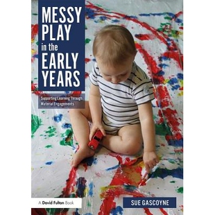 Messy Play in the Early Years Supporting Learning through Material Engagements 早期的混乱游戏：通过物质接触支持学习 978
